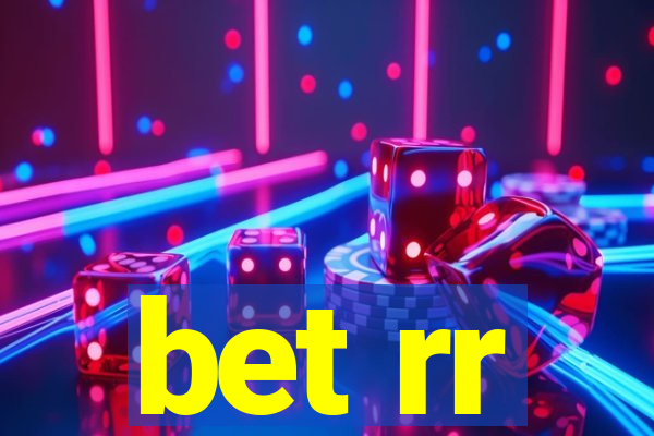 bet rr